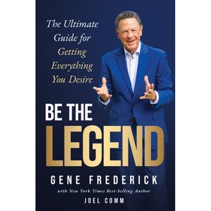 Be the Legend - by  Gene Frederick (Paperback) - 1 of 1