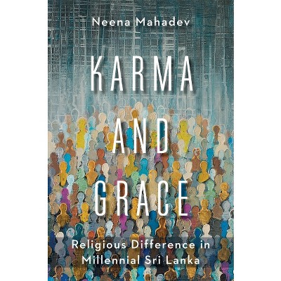 Karma and Grace - (Religion, Culture, and Public Life) by  Neena Mahadev (Paperback)