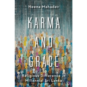 Karma and Grace - (Religion, Culture, and Public Life) by  Neena Mahadev (Paperback) - 1 of 1