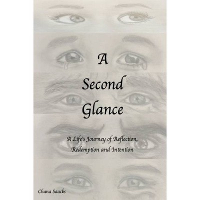 A Second Glance - by  Chana Saacks (Paperback)