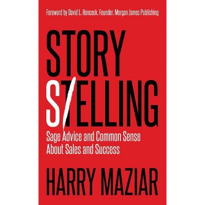 Story Selling - by  Harry Maziar (Paperback)