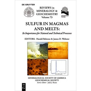 Sulfur in Magmas and Melts: - (Reviews in Mineralogy & Geochemistry) by  Harald Behrens & James D Webster (Paperback) - 1 of 1