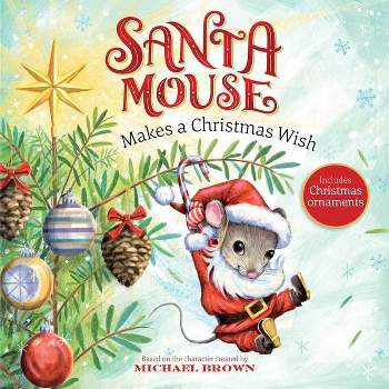 Santa Mouse Makes a Christmas Wish - (A Santa Mouse Book) by  Michael Brown (Paperback)