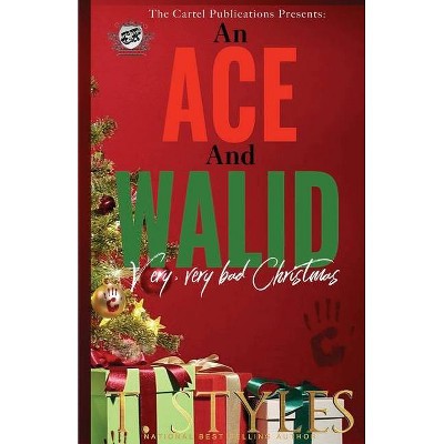 An Ace and Walid Very, Very Bad Christmas (The Cartel Publications Presents) - (War) by  T Styles (Paperback)