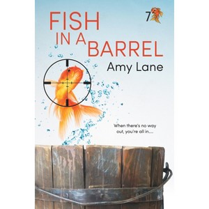 Fish in a Barrel - (Fish Out of Water) by  Amy Lane (Paperback) - 1 of 1
