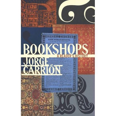 Bookshops - (Biblioasis International Translation) by  Jorge Carrión (Paperback)