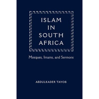 Islam in South Africa - by  Abdulkader I Tayob (Paperback)