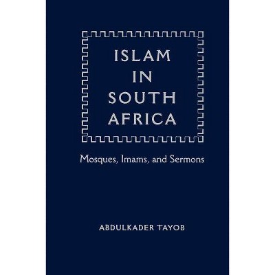 Islam in South Africa - by  Abdulkader I Tayob (Paperback)