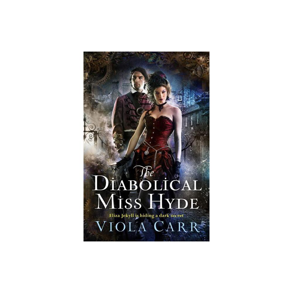 The Diabolical Miss Hyde - (Electric Empire Novel) by Viola Carr (Paperback)