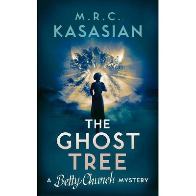 The Ghost Tree, 3 - (A Betty Church Mystery) by  M R C Kasasian (Paperback)