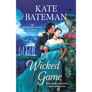 A Wicked Game - (Ruthless Rivals) by  Kate Bateman (Paperback) - 1 of 1