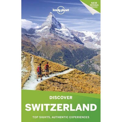 Lonely Planet Discover Switzerland 3 - (Travel Guide) 3rd Edition by  Gregor Clark & Kerry Christiani & Craig McLachlan & Benedict Walker (Paperback)