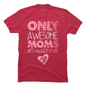 Men's Design By Humans Only Awesome Moms Get Hugged A Lot By growngratitude T-Shirt - 1 of 2