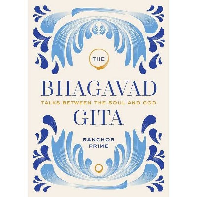 The Bhagavad Gita - by  Ranchor Prime (Paperback)