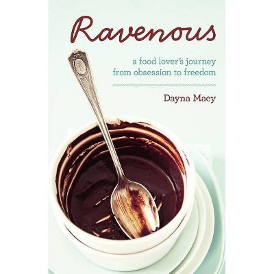 Ravenous - by  Dayna Macy (Paperback)