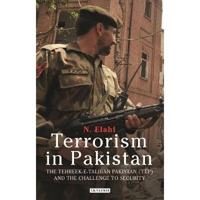 Terrorism in Pakistan - (International Library of Twentieth Century History) by  N Elahi (Hardcover)