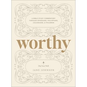 Worthy - (Dig Your Well) by  Jane Johnson (Paperback) - 1 of 1