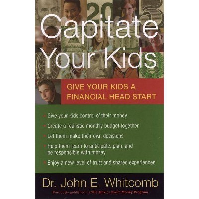 Capitate Your Kids - by  John E Whitcomb (Paperback)