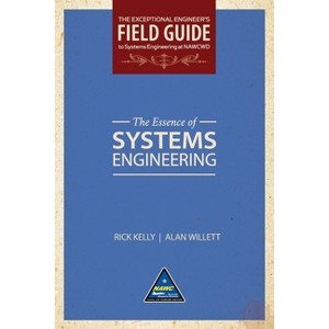 The Essence of Systems Engineering (Softcover) - by  Rick Kelly & Alan Willett (Paperback) - 1 of 1