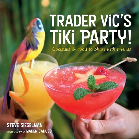 Trader Vic's Tiki Party! - by  Stephen Siegelman (Hardcover) - image 1 of 1