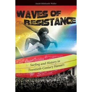 Waves of Resistance - by  Isaiah Helekunihi Walker (Paperback) - 1 of 1