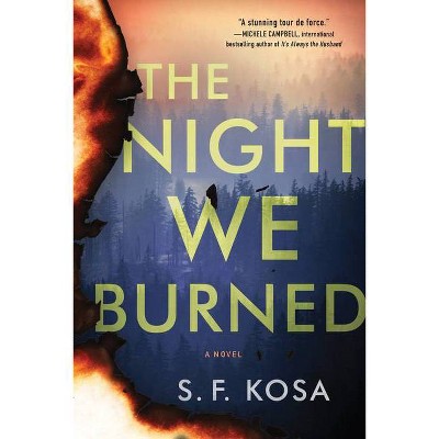 The Night We Burned - by  S F Kosa (Paperback)