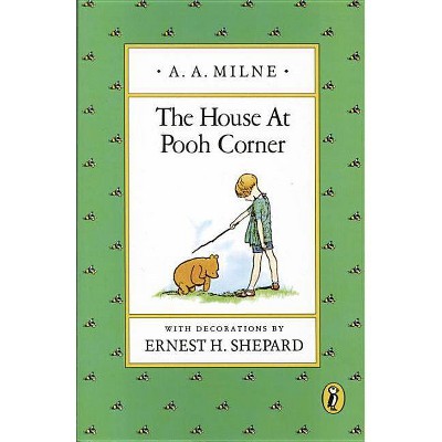 The House at Pooh Corner - (Winnie-The-Pooh) by  A A Milne (Paperback)