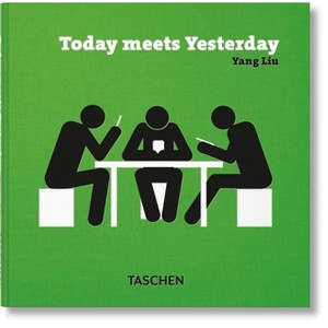 Yang Liu. Today Meets Yesterday - (Hardcover) - 1 of 1