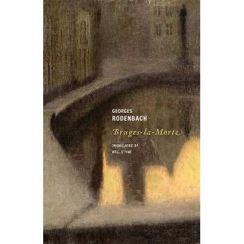 Bruges-La-Morte - by  Georges Rodenbach (Paperback)
