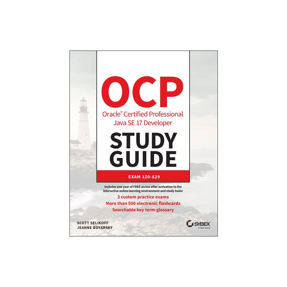 Ocp Oracle Certified Professional Java Se 17 Developer Study Guide - (Sybex Study Guide) by Scott Selikoff & Jeanne Boyarsky (Paperback)