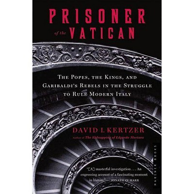 Prisoner of the Vatican - by  David I Kertzer (Paperback)