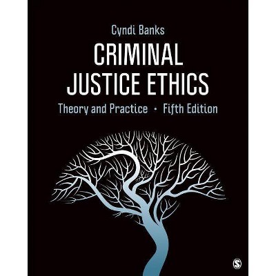 Criminal Justice Ethics - 5th Edition by  Cyndi L Banks (Paperback)