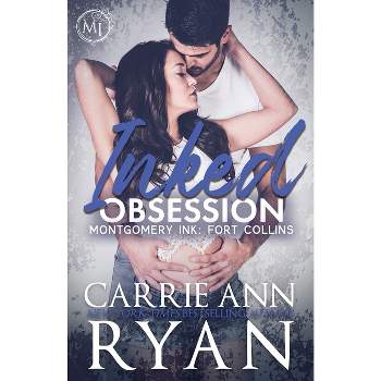 Inked Obsession - (Montgomery Ink) by  Carrie Ann Ryan (Paperback)