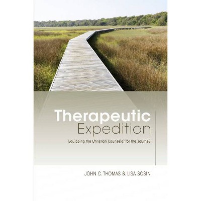 Therapeutic Expedition - by  John C Thomas & Lisa Sosin (Paperback)