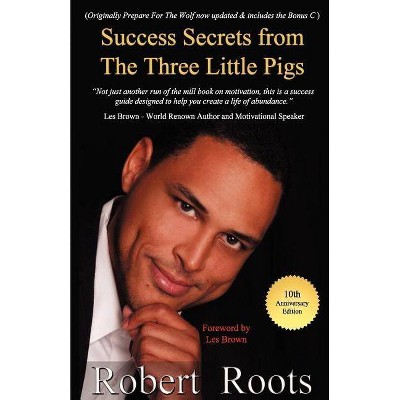 Success Secrets from The Three Little Pigs - by  Robert Roots (Paperback)