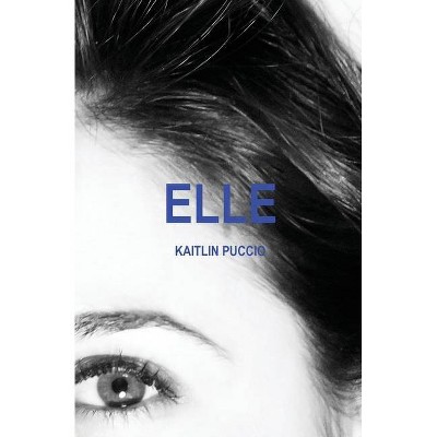 Elle - by  Kaitlin Puccio (Paperback)