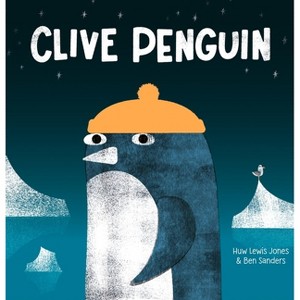 Clive Penguin - by  Huw Lewis Jones (Paperback) - 1 of 1