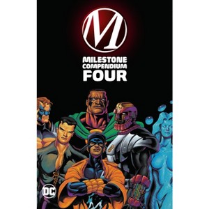 Milestone Compendium Four - by  Dwayne McDuffie & Bob Smith & Ivan Velez (Paperback) - 1 of 1