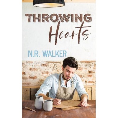 Throwing Hearts - by  N R Walker (Paperback)