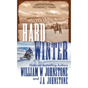 Hard Winter - (Montana) by  William W Johnstone & J a Johnstone (Paperback) - 1 of 1