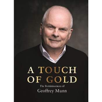 A Touch of Gold - by  Geoffrey Munn (Hardcover)