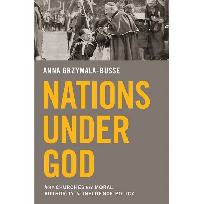 Nations Under God - by  Anna Grzymala-Busse (Paperback)