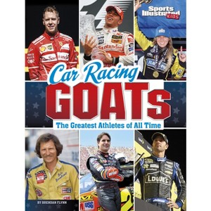 Car Racing Goats - (Sports Illustrated Kids: Goats) by Brendan Flynn - 1 of 1