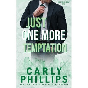 Just One More Temptation - (The Sterling Family) by  Carly Phillips (Paperback) - 1 of 1