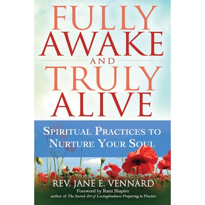 Fully Awake and Truly Alive - by  Jane E Vennard (Hardcover)