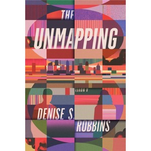 The Unmapping - by  Denise S Robbins (Paperback) - 1 of 1