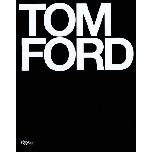 Tom Ford by Tom Ford and Bridget Foley