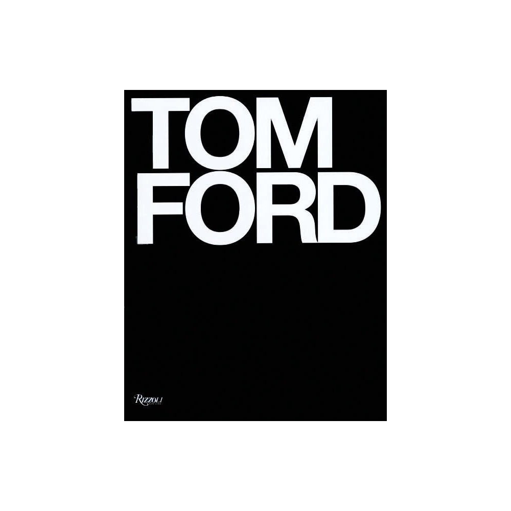 ISBN 9780847826698 product image for Tom Ford - by Tom Ford & Bridget Foley (Hardcover) | upcitemdb.com