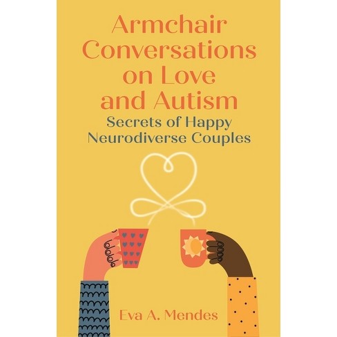 Armchair Conversations on Love and Autism - by  Eva A Mendes (Paperback) - image 1 of 1