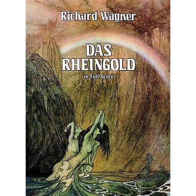 Das Rheingold in Full Score - (Dover Music Scores) by  Richard Wagner (Paperback)